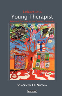 Letters to a Young Therapist : Relational Practices for the Coming Community