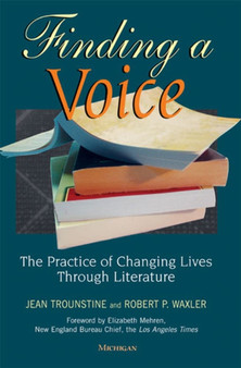 Finding a Voice : The Practice of Changing Lives Through Literature