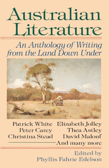 Australian Literature : An Anthology of Writing from the Land Down Under