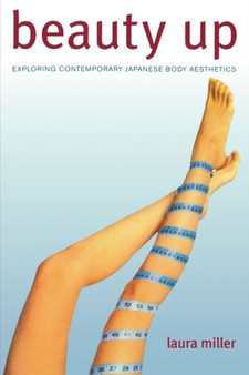 Beauty Up : Exploring Contemporary Japanese Body Aesthetics