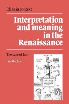Interpretation and Meaning in the Renaissance : The Case of Law