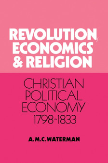 Revolution, Economics and Religion : Christian Political Economy, 1798-1833