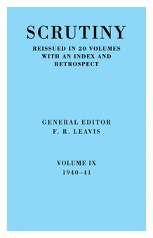 Scrutiny: A Quarterly Review vol. 9 1940-41 : Volume 9