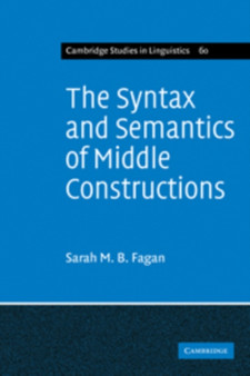 The Syntax and Semantics of Middle Constructions : A Study with Special Reference to German