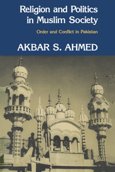 Religion and Politics in Muslim Society : Order and Conflict in Pakistan