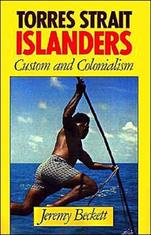 Torres Strait Islanders : Custom and Colonialism