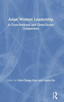 Asian Women Leadership : A Cross-National and Cross-Sector Comparison