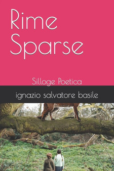 Rime Sparse : Silloge Poetica : 8 by Ignazio Salvatore Basile - Paperback