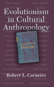 Evolutionism In Cultural Anthropology : A Critical History
