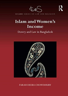 Islam and Women's Income : Dowry and Law in Bangladesh