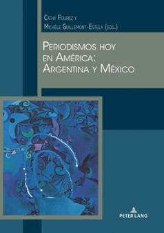 Periodismos hoy en America : Argentina y Mexico