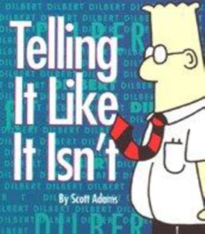 Dilbert : Tell it Like it is by Scott Adams - Hardback