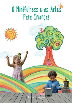 O Mindfulness e as Artes Para Criancas by Irma Smegen - Paperback