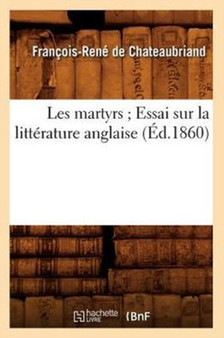 Les Martyrs Essai Sur La Litterature Anglaise (Ed.1860)