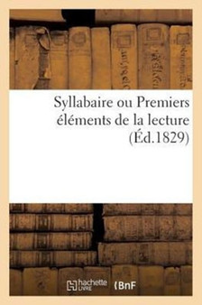 Syllabaire Ou Premiers Elements de la Lecture (Ed.1829)