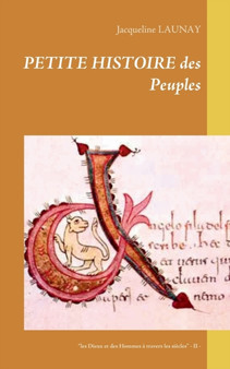 Petite histoire des Peuples : "les Dieux et des Hommes a travers les siecles" - II -