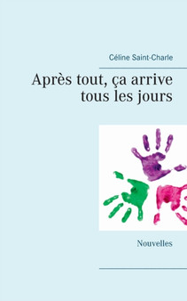 Apres tout, ca arrive tous les jours : Nouvelles