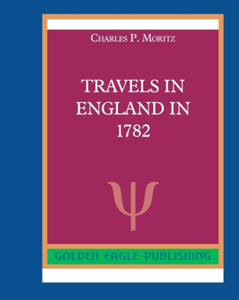 Travels in England in 1782 by Charles P Moritz - Paperback