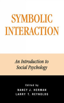 Symbolic Interaction : An Introduction to Social Psychology