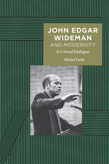 John Edgar Wideman and Modernity : A Critical Dialogue