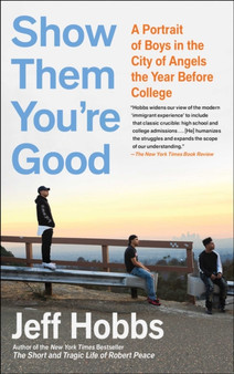Show Them You're Good : Four Boys and the Quest for College