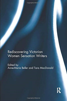 Rediscovering Victorian Women Sensation Writers : Beyond Braddon