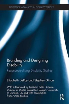 Branding and Designing Disability : Reconceptualising Disability Studies