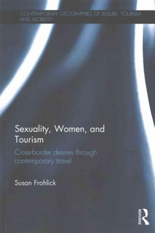 Sexuality, Women, and Tourism : Cross-border desires through contemporary travel