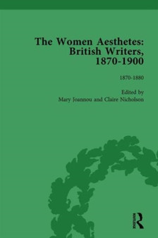 The Women Aesthetes vol 1 : British Writers, 1870-1900