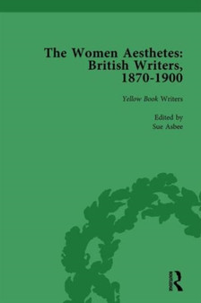 The Women Aesthetes vol 3 : British Writers, 1870-1900