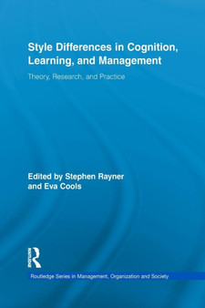 Style Differences in Cognition, Learning, and Management : Theory, Research, and Practice