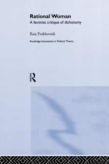 Rational Woman : A Feminist Critique of Dichotomy