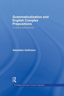 Grammaticalization and English Complex Prepositions : A Corpus-based Study