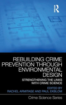 Rebuilding Crime Prevention Through Environmental Design : Strengthening the Links with Crime Science