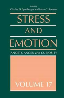 Stress and Emotion : Anxiety, Anger and Curiosity, Volume 17