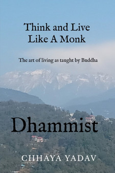 Think and Live Like a Monk by Chhaya Yadav - Paperback
