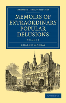 Memoirs of Extraordinary Popular Delusions : Volume 2