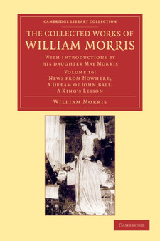 The Collected Works of William Morris : With Introductions by his Daughter May Morris : Volume 16