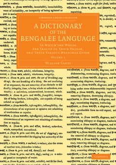 A Dictionary of the Bengalee Language : In Which the Words Are Traced to their Origin, and their Various Meanings Given : Volume 1