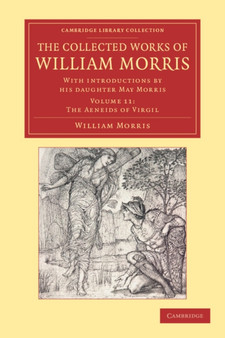 The Collected Works of William Morris : With Introductions by his Daughter May Morris : Volume 11