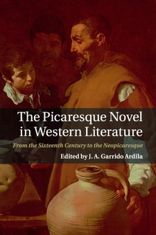 The Picaresque Novel in Western Literature : From the Sixteenth Century to the Neopicaresque