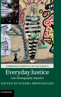 Everyday Justice : Law, Ethnography, Injustice