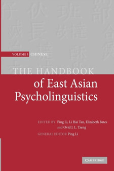 The Handbook of East Asian Psycholinguistics : Volume 1