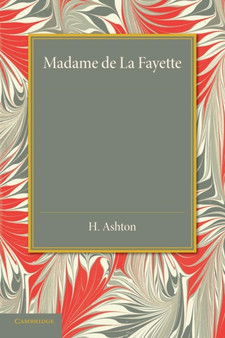 Madame de la Fayette : Sa vie et ses oeuvres