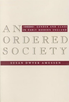 An Ordered Society : Gender and Class in Early Modern England