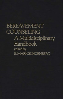 Bereavement Counseling : A Multidisciplinary Handbook
