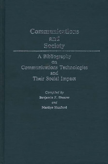Communications and Society : A Bibliography on Communications Technologies and Their Social Impact