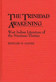 The Trinidad Awakening : West Indian Literature of the Nineteen-Thirties