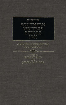 Fifty Southern Writers Before 1900 : A Bio-Bibliographical Sourcebook