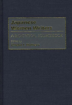 Japanese Women Writers : A Bio-Critical Sourcebook